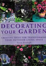 Decorating Your Garden: Creative Ideas for Transforming Your Outdoor Living Space