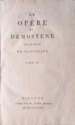 Le opere di Demostene. Tomo IV