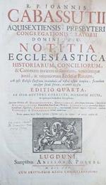 ... Notitia Ecclesiastica Historiarum, Conciliorum, & Canonum Invicem Collatorum Veturimque Juxta, Ac Recentiorum Ecclesiae Rituum, ..