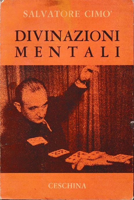 Divinazioni mentali. Enciclopedia dell'illusionismo volume II° - 2