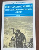 Cristianesimo mistico gli insegnamenti esoterici di Gesu