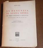 La Denunzia di Nuova Opera. Nel diritto sostanziale e processuale ( art. 1171 cod. civ. e 688 a 691 cod. proc. civ. )