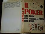 Il poker come si gioca, come si corregge la fortuna, come si vince