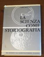 La Scienza Come Storiografia