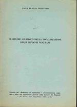 Il regime giuridico della localizzazione degli impianti nucleari. Estratto