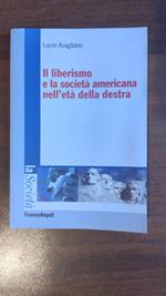 Il liberismo e la società americana nell'età della destra