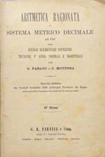 Aritmetica ragionata e Sistema Metrico Decimale delle Scuole Elementari Superiori, Tecniche 1° anno, normali e Magistrali