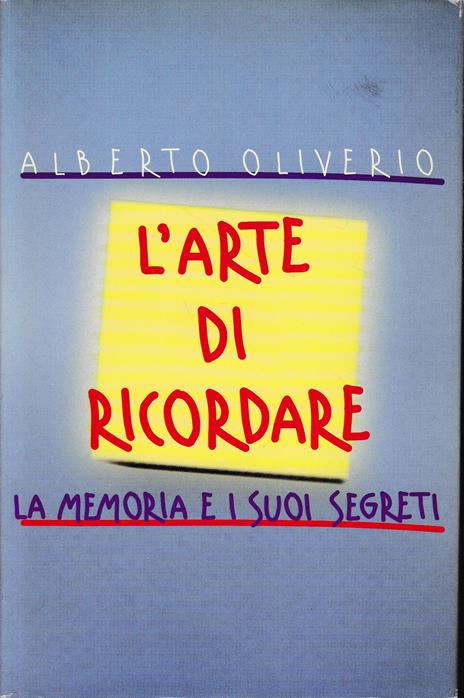 L' arte di ricordare. La memoria e i suoi segreti - Alberto Oliverio - copertina