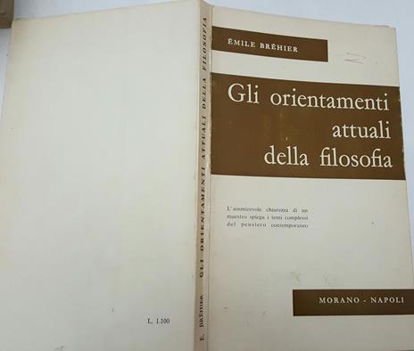 Gli orientamenti attuali della filosofia - Émile Brehier - 2