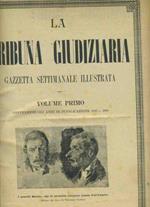 La tribuna giudiziaria. Gazzetta ufficiale illustrata. Contenente gli anni di pubblicazione 1887 e 1888