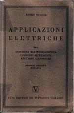 Applicazioni elettriche, volume 1° Induzione elettromagnetica. Correnti alternative. Macchine elettriche