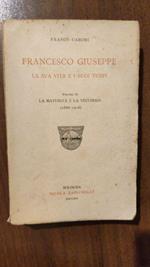 Francesco Gioseppe la sua vita e i suoi tempi