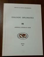 Circolo di studi diplomatici Dialoghi Diplomatici N 35 America, Russia e Cina