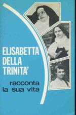 Elisabetta della trinità racconta la sua vita