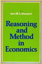 Reasoning and Method in Economics