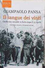 Il sangue dei vinti. Quello che accadde in Italia dopo il 25 aprile