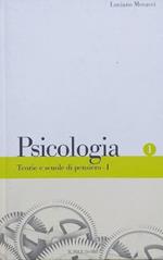 Psicologia. Teorie e scuole di pensiero. Voll. 1 e 2