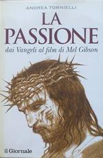 La Passione: dai Vangeli al film di Mel Gibson