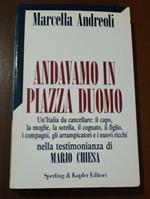 Andavamo in piazza Duomo