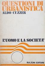 Questioni di urbanistica. L'uomo e la società