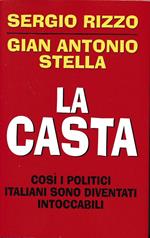 La casta. Così i politici italiani sono diventati intoccabili