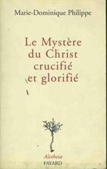 Le Mystère du Christ crucifié et glorifié