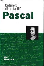 Pascal. I fondamenti della probabilità