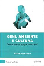 Geni, ambiente e cultura. Educazione o programmazione?