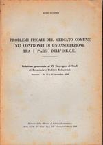 Problemi fiscali del Mercato Comune nei confronti di un'associazione tra i Paesi dell'O.E.C.E. Estratto dalla 