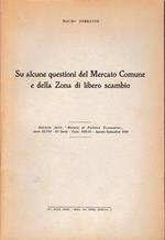 Su alcune questioni del Mercato Comune e della zona di libero scambio. Estratto dalla 