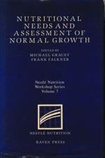 Nutritional Needs and Assessment of Normal Growth (Nestle Nutrition Workshop Series - Volume 7)