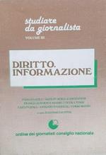 Studiare da giornalista, vol. III: Diritto. Informazione