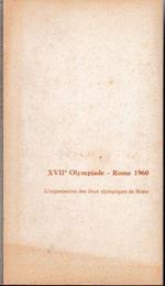 Xvii Olympiade - Rome 1960. L'Organisation Des Jeux Olimpiques De Rome
