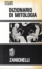 Dizionario di mitologia. Mitologia classica, germanica e scandinava