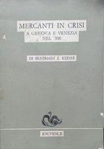 Mercanti in crisi a Genova e Venezia nel '300