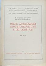 Commentario dle Copice Civile. Libro primo - delle persone e della famiglia: delle Associazioni non riconosciute e dei comitati (art. 36-42)