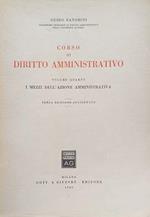 Corso di Diritto Amministrativo, volume quarto: I mezzi dell'Azione Amministrativa