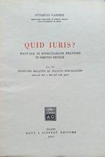 Quid Juris. Manuale di esercitazioni pratiche in diritto penale, volume VII: problemi relativi al delitto d'oltraggio (articoli 341 e 344)