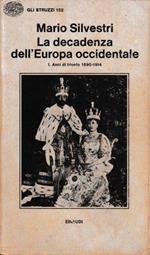 La decadenza dell'Europa occidentale. Vol. I° - Anni di trionfo 1890-1914
