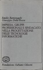 Impresa, gruppi professionali e sindacato nella progettazione delle tecnologie informatiche