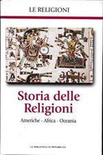 Storia delle Religioni. Americhe - Africa - Oceania