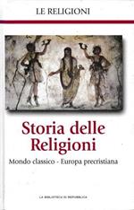 Storia delle Religioni. Mondo classico - Europa precristiana