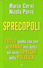 Sprecopoli - Tutto quello che non vi hanno mai detto sui nuovi sprechi della politica