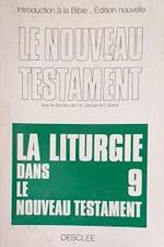 Introduction à la bible - Le nouveau testament - Tome 9 : La liturgie dans le nouveau testament