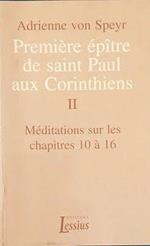 Première épitre de saint Paul aux Corinthiens, II. Méditations sur les chapitres 10 à 16