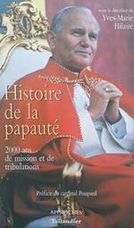 Histoire de la papauté. 200 ans de mission et de tribulations