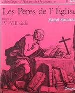 Les Pères de l'Eglise, volume 2: IV°- VIII° siècle