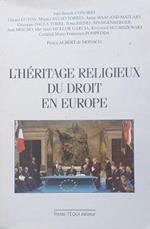 L' héritage religieux du droit en Europe : actes du Congrès européen de l'Union internationale des juristes catholiques : (Principauté de Monaco, 20-23 novembre 2003)