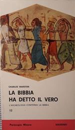 La Bibbia ha detto il vero