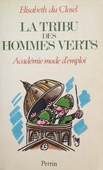 La tribu des hommes verts: académie, mode d'emploi